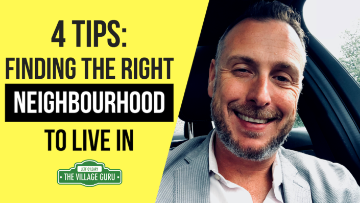 4 Tips to Finding the Right Neighbourhood
